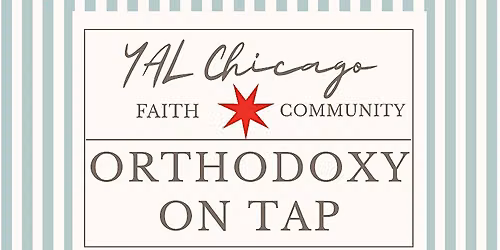 June Orthodoxy On Tap - YAL Chicago