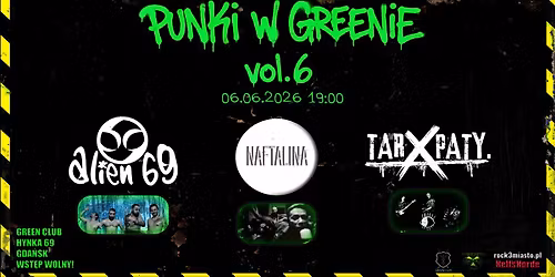 Punki w GREENIE vol. 6: Alien 69, Naftalina, Tarapaty