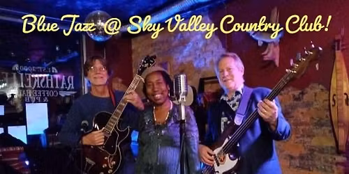 Blue Jazz @ Sky Valley Country Club
