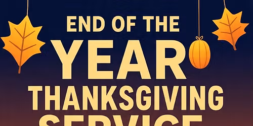 END OF THE YEAR THANKSGIVING