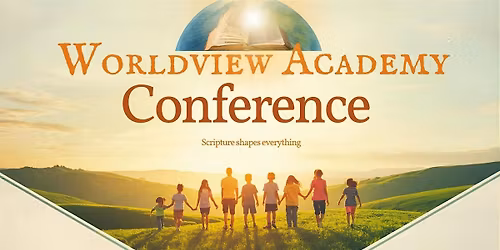 Alaska Worldview Academy Conference