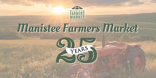 25th Manistee Farmers Market Season