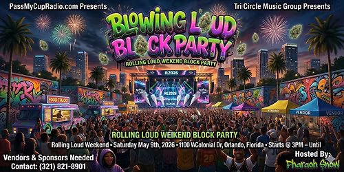 Blowing Loud Block Party "Rolling Loud Weekend Block Party"