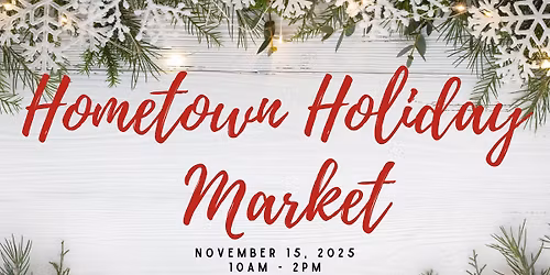 Hometown Holiday Market 2025