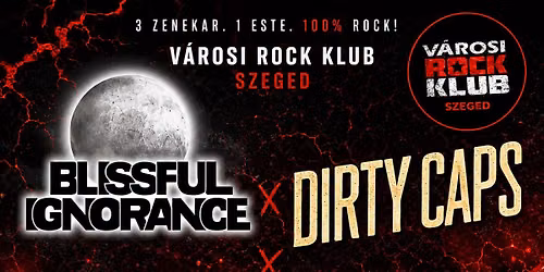 Dirty Caps X Apumazen\u00e9l X blissful ignorance I V\u00e1rosi Rock Klub