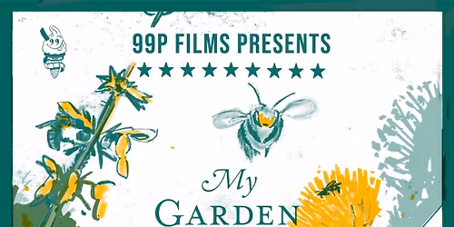 99p Films and Eyes Peeled present: My Garden of a Thousand Bees - REDRUTH