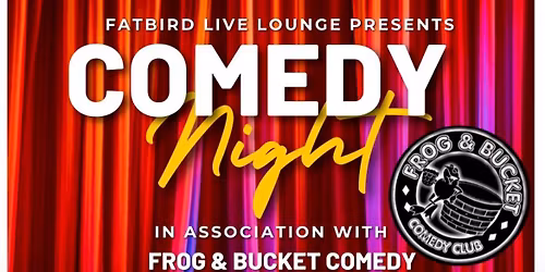 Comedy Night at Fatbird in association with Frog and Bucket