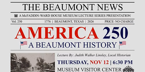 Lecture \u2013 America 250: A Beaumont History