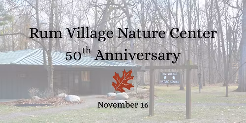 Rum Village Nature Center 50th Anniversary 