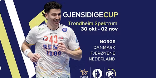 H\u00e5ndballgutta: Golden League Gjensidige Cup | Trondheim