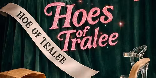 The Wild Geeze presents The Hoes of Tralee