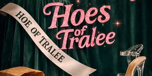 The Wild Geeze presents The Hoes of Tralee