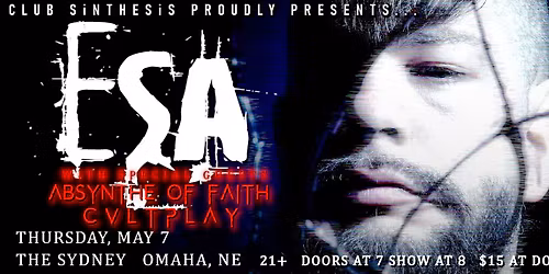 Club Sinthesis Presents: ESA w\/ ABSYNTHE OF FAITH