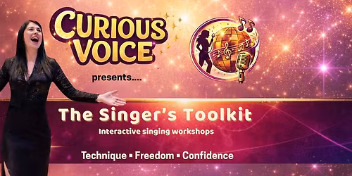 Curious Voice presents The Singer's Toolkit - An Interactive Singing Workshop