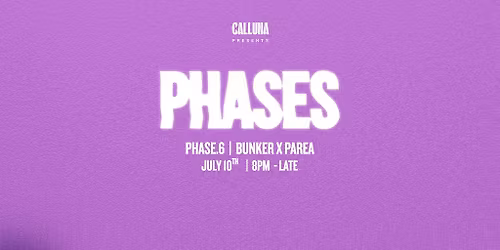 PHASES presents: Parea x Bunker at calluna