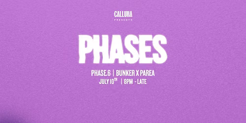 PHASES presents: Parea x Bunker at calluna