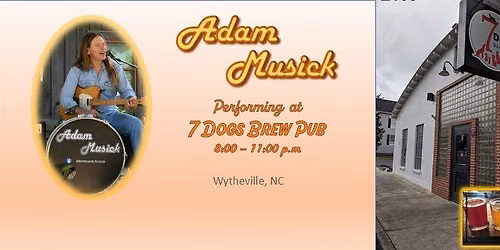 Adam Musick Live @ 7 Dogs Brew Pub