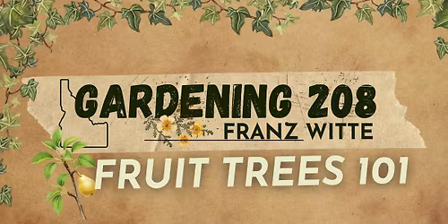 Gardening 208: Fruit Trees 101 Class