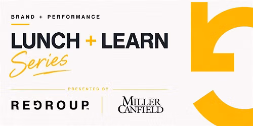 Brand + Performance Lunch and Learn by REGROUP