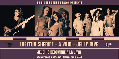 Laetitia Sh\u00e9riff + A Void + Jelly Dive \u00e0 La Java (Paris)
