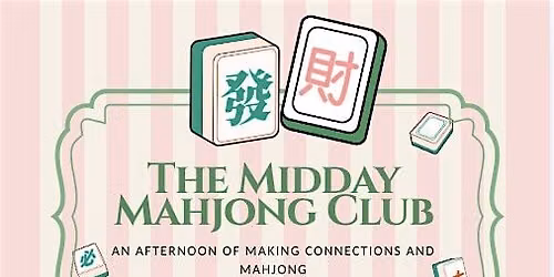 Midday Mahjong Club \u2013 A Curated Mahjong Social by The Birdbam Edit