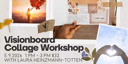 Visionboard Collage Workshop with Laura Heinzmann-Totten
