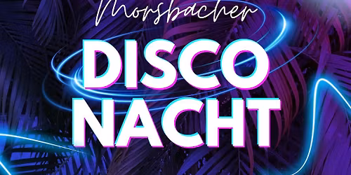 Morsbacher Disco Nacht