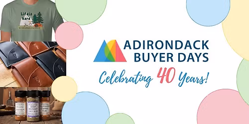 40th Anniversary Adirondack Buyer Days Show