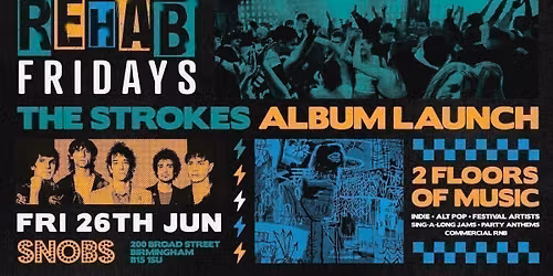 Rehab Friday THE STROKES ALBUM LAUNCH SPECIAL! 26th June