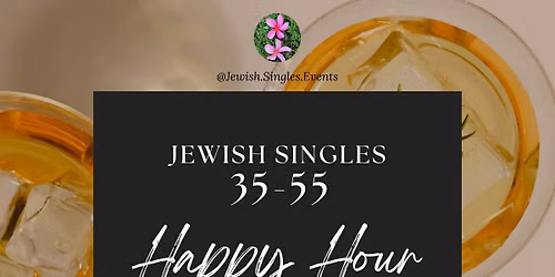 Jewish Singles Happy Hour (35-55)