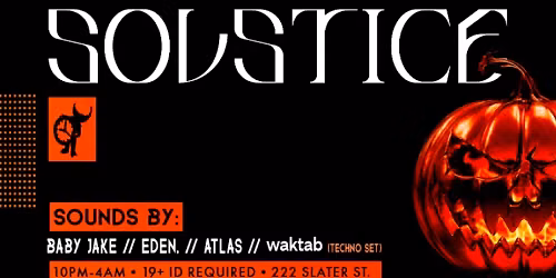 SOLSTICE Friday October 30th - HALLOWEEN