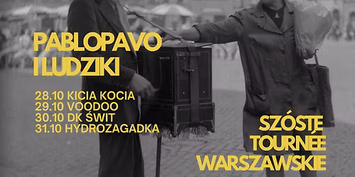 [WYPRZEDANY] Pablopavo i Ludziki | Sz\u00f3ste Tourn\u00e9e Warszawskie: Klubokawiarnia Kicia Kocia
