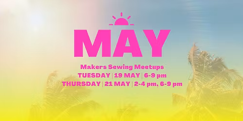 May Sewing Meetup - Thursday Session