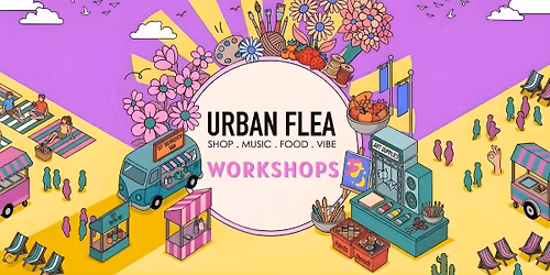 Urban Flea Workshops