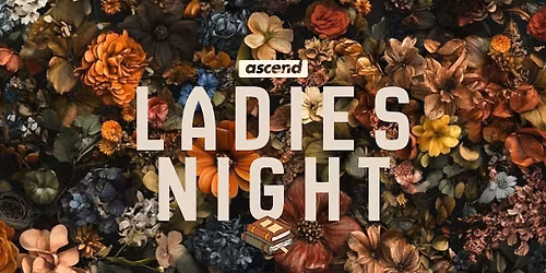 Ladies Night - Sisterhood Through The Seasons