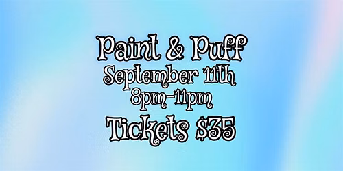 September Paint and Puff in Holyoke - Friday!