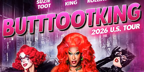 BUTTTOOTKING - Lydia B Kollins, Suzie Toot, and Kori King - Headliners Music Hall (Louisville, KY)