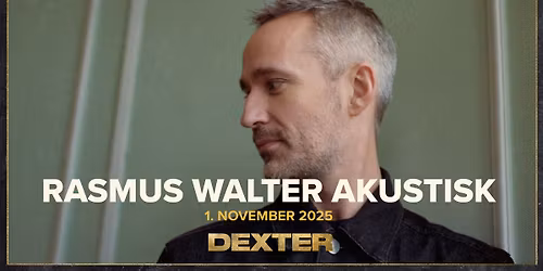 Udsolgt! - Rasmus Walter Akustisk 2025 - Dexter, Odense