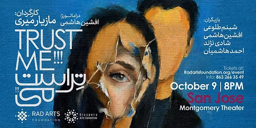 Trust Me!!! \u2013 A Persian Theatrical Production ( San Jose)