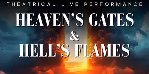 Heaven's Gates & Hell's Flames