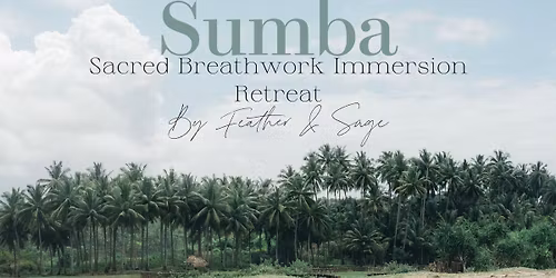 Sacred Breathwork Intensive Retreat: Sumba