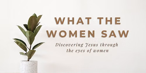 What the Women Saw - Women's Study Group