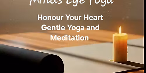 Honour Your Heart. Gentle Yoga & Meditation