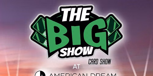 The Big Show At American Dream Event Center November 7-8, 2026
