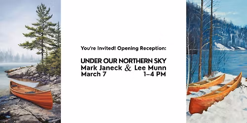 You\u2019re Invited! Under Our Northern Sky: Mark Janeck & Lee Munn