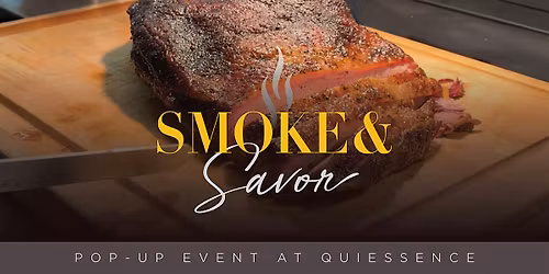 Smoke & Savor Pop-Up at Quiessence