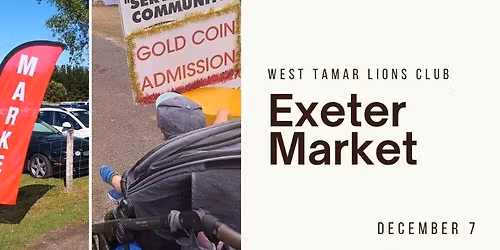 Exeter Market, December 2025 - Presented by West Tamar Lions Club