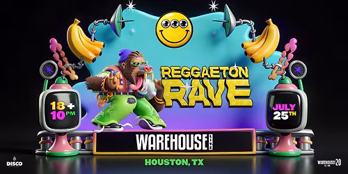 REGGAETON RAVE at Warehouse Live Midtown Saturday July 25, 2026