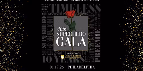 The 10th Superhero Gala Presented by Stampone O'Brien Dilsheimer Holloway
