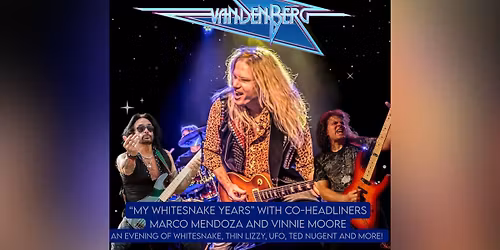 VANDENBERG: \u201cMY WHITESNAKE YEARS\u201d WITH CO-HEADLINERS MARCO MENDOZA AND VINNIE MOORE